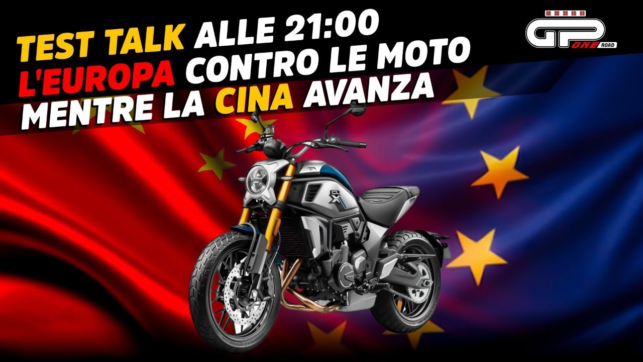 LIVE Test Talk alle 21:00 - l'UE snobba le moto, la Cina ne approfitta