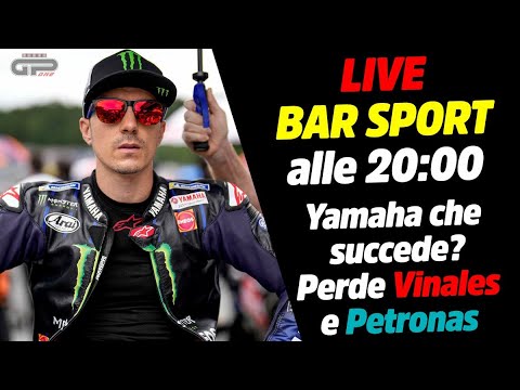 LIVE Bar Sport alle 20:00 - Yamaha che succede? Perde Vinales e Petronas