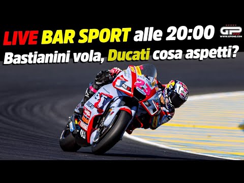 LIVE Bar Sport alle 20:00 - Bastianini vola, Ducati cosa aspetti?