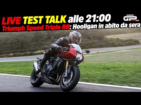 LIVE Test Talk alle 21:00 - Triumph Speed Triple RR: Hooligan in abito da sera