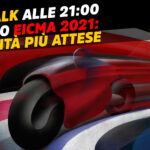 LIVE Test Talk à 21h00 - Eicma 2021 : l'actualité la plus attendue !