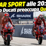 MotoGP, LIVE Bar Sport à 20h00 - Le siège de Ducati inquiète Quartararo